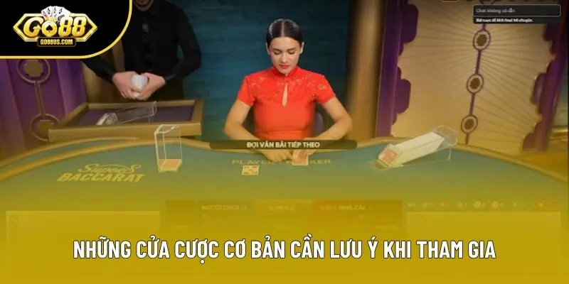 Những cửa cược cơ bản cần lưu ý khi tham gia