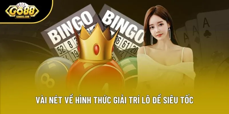 Vài nét về hình thức giải trí lô đề siêu tốc