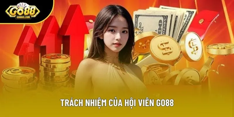 Trách nhiệm của hội viên Go88